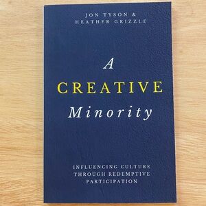 A Creative Minority by Jon Tyson & Heather Grizzle(Book)